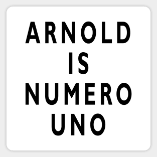 Arnold is Numero Uno Magnet